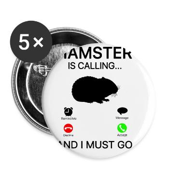 Hamster Is Calling And I Must Go Hamster Owner Ham - Buttons groß 56 mm (5er Pack) - Weiß - Vorne