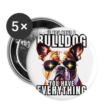 SI VOUS AVEZ UN BOULEDOGUE - Bulldog Dog DOGS - Lot de 5 grands badges (56 mm) - blanc - Devant