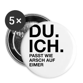 Du. Ich. Passt wie arsch auf Eimer - Buttons groß 56 mm (5er Pack) - Weiß - Vorne