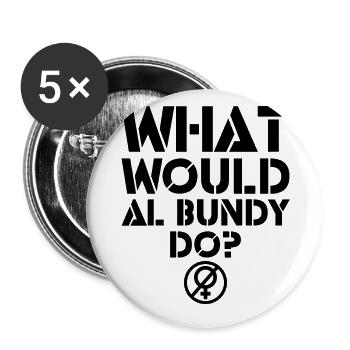 Que ferait Al Bundy ? Citation amusante - Lot de 5 grands badges (56 mm) - blanc - Devant