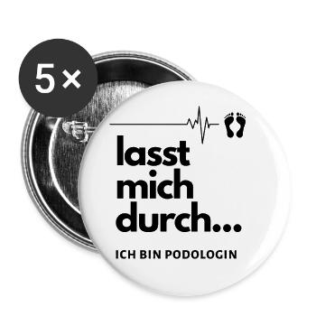 Lasst mich durch ich bin Podologin | Podologie - Buttons groß 56 mm (5er Pack) - Weiß - Vorne