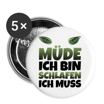 Müde ich bin Schlafen ich muss - Lustiger Spruch - Buttons groß 56 mm (5er Pack) - Weiß - Vorne