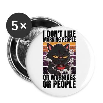 Katze mit Kaffee - I Don't Like Morning People - Buttons groß 56 mm (5er Pack) - Weiß - Vorne