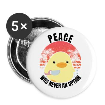 Duck with knife - Peace was never an option - Meme - Buttons large 2.2''/56 mm (5-pack) - white - Front