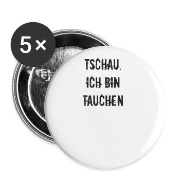Tauchen - Tschau ich bin tauchen - Buttons groß 56 mm (5er Pack) - Weiß - Vorne