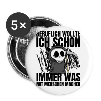 Beruflich wollte ich was mit Menschen machen - Buttons groß 56 mm (5er Pack) - Weiß - Vorne