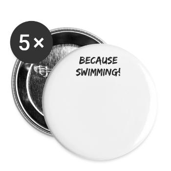 Schwimmen - because swimming - Buttons groß 56 mm (5er Pack) - Weiß - Vorne