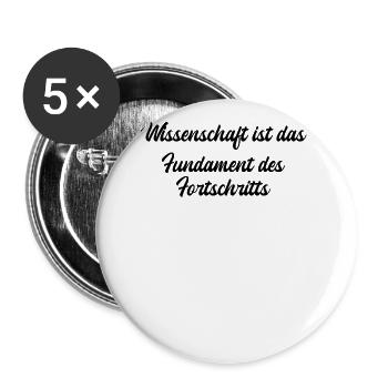 Wissenschaft - Wissenschaft ist das Fundament des - Buttons groß 56 mm (5er Pack) - Weiß - Vorne