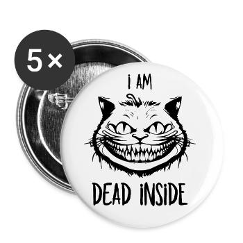 I'm Dead Inside - Grinsekatze für Katzenliebhaber - Buttons groß 56 mm (5er Pack) - Weiß - Vorne