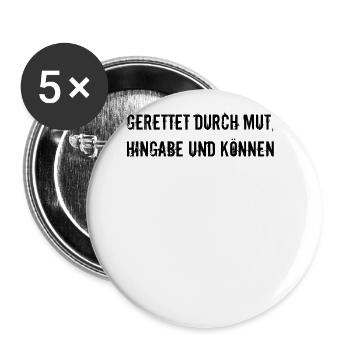 Feuerwehr - Gerettet durch Mut, Hingabe und - Buttons groß 56 mm (5er Pack) - Weiß - Vorne