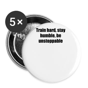 Fitness - Train hard, stay humble, be unstoppable - Buttons large 2.2''/56 mm (5-pack) - white - Front