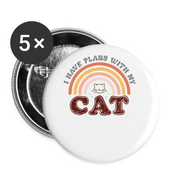 I have Plans with my Cat - Funny Cat Mom - Buttons large 2.2''/56 mm (5-pack) - white - Front