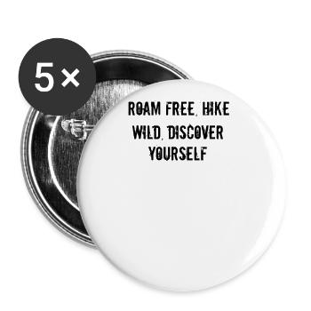 Wandern - Roam free, hike wild, discover yourself - Buttons groß 56 mm (5er Pack) - Weiß - Vorne