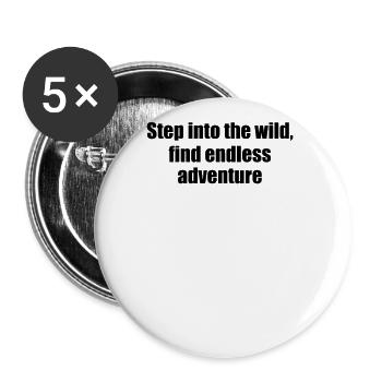 Wandern - Step into the wild, find endless - Buttons groß 56 mm (5er Pack) - Weiß - Vorne