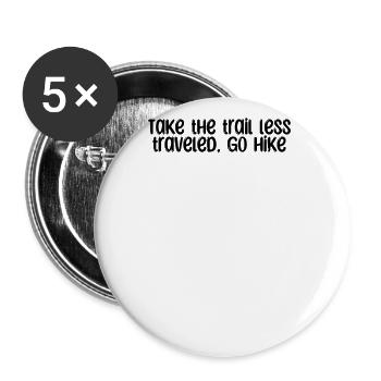 Hiking - Take the trail less traveled, go hike - Buttons large 2.2''/56 mm (5-pack) - white - Front