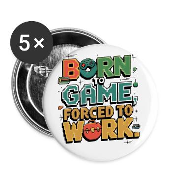 Born to gamble, forced to work - Buttons large 2.2''/56 mm (5-pack) - white - Front