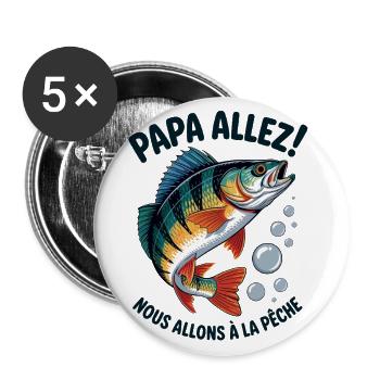 Papa allez! Nous allons à la pêche ! - Lot de 5 grands badges (56 mm) - blanc - Devant