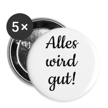 Alles wird gut! - Buttons groß 56 mm (5er Pack) - Weiß - Vorne