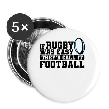 If Rugby was Easy They'd Call it Football - Buttons large 2.2''/56 mm (5-pack) - white - Front