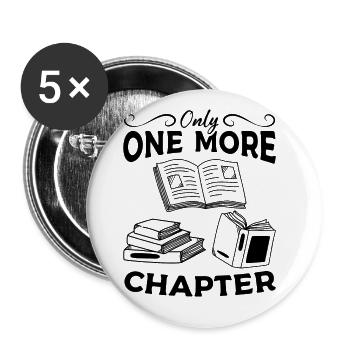 Only one chapter left Book Lover Bookworm Book - Buttons large 2.2''/56 mm (5-pack) - white - Front