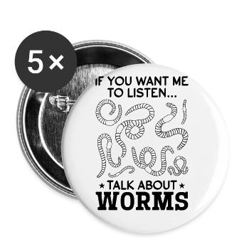 If you want me to listen, talk about Worms - Buttons large 2.2''/56 mm (5-pack) - white - Front