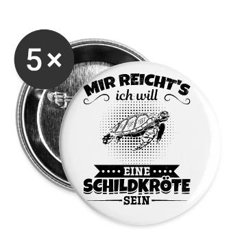 Mir Reicht's Ich Will Eine Schildkröte Sein - - Buttons groß 56 mm (5er Pack) - Weiß - Vorne