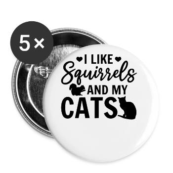 I like squirrels and my cats - Buttons large 2.2''/56 mm (5-pack) - white - Front