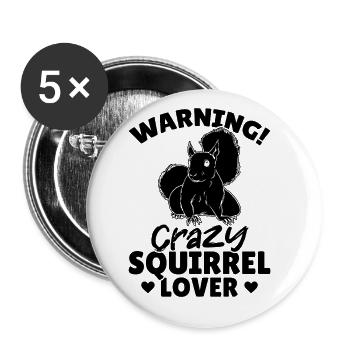 Warning Crazy Squirrel Lover - Buttons large 2.2''/56 mm (5-pack) - white - Front