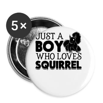 Squirrel Lover Squirrel Boy - Just a boy who - Buttons large 2.2''/56 mm (5-pack) - white - Front