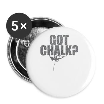 Got Chalk? Hobby Klettern Bouldern Sport - Buttons groß 56 mm (5er Pack) - Weiß - Vorne