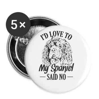 I'd love to but my Spaniel said No Cockerspaniel - Buttons large 2.2''/56 mm (5-pack) - white - Front