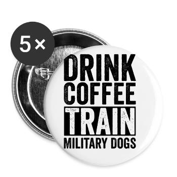 Kaffee trinken Zug Militärhunde Polizist - Buttons groß 56 mm (5er Pack) - Weiß - Vorne