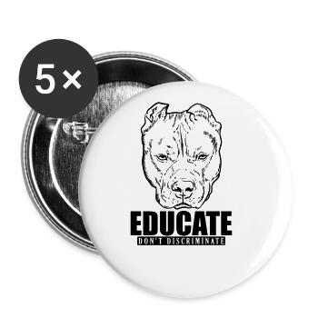 Educate Don't Discriminate Pit Butt Terrier - Buttons large 2.2''/56 mm (5-pack) - white - Front