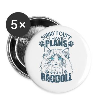 Sorry I can't I have Plans with my Ragdoll - Buttons groß 56 mm (5er Pack) - Weiß - Vorne