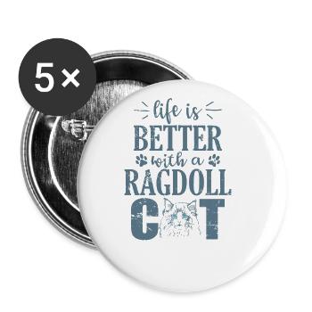 La vie est meilleure avec un chat Ragdoll Chat domestique - Lot de 5 grands badges (56 mm) - blanc - Devant