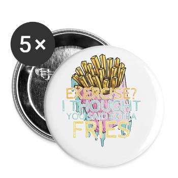 Exercice Je pensais que vous aviez dit frites supplémentaires - Lot de 5 grands badges (56 mm) - blanc - Devant