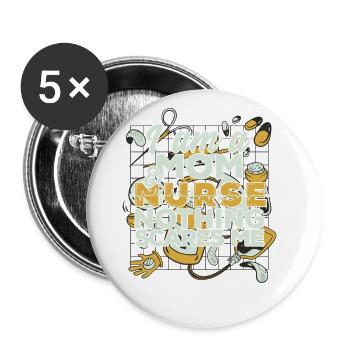Je suis une maman et une infirmière Rien ne me fait peur - Lot de 5 grands badges (56 mm) - blanc - Devant