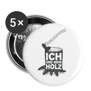 Ich Und Mein Holz - Lustiges Holzfäller - Buttons groß 56 mm (5er Pack) - Weiß - Vorne