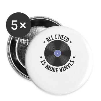 All I Need is more Vinyls Record - Buttons large 2.2''/56 mm (5-pack) - white - Front