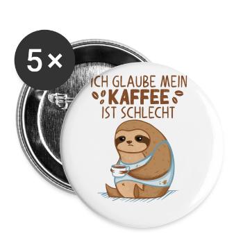 Kaffee Faultier Spruch mein Kaffee ist schlecht - Buttons groß 56 mm (5er Pack) - Weiß - Vorne