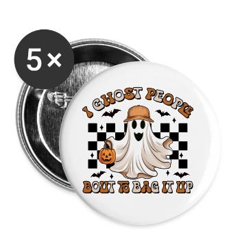 Halloween I Ghost People Bout To Bag It Up - Buttons large 2.2''/56 mm (5-pack) - white - Front