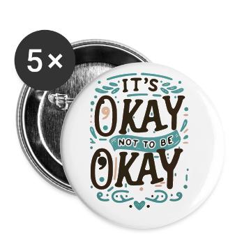It's Ok Not To Be Ok Mental Health Awareness - Buttons large 2.2''/56 mm (5-pack) - white - Front