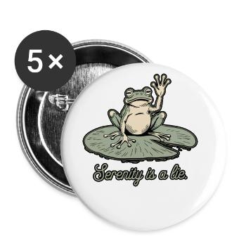 Funny Frog Serenity Is a Lie Humor Lily Pad Design - Buttons large 2.2''/56 mm (5-pack) - white - Front