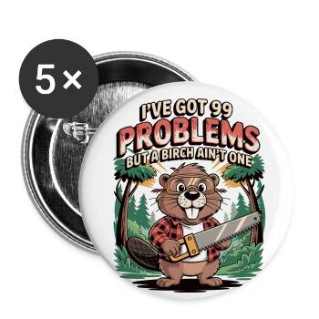 Biber-Spruch: Kein Problem mit Birke - Buttons groß 56 mm (5er Pack) - Weiß - Vorne
