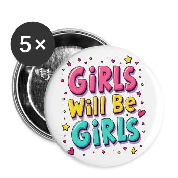 Girls will be Girls Saying Quote - Buttons large 2.2''/56 mm (5-pack) - white - Front