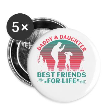 Daddy and Daughter best Buddies for Life - Buttons large 2.2''/56 mm (5-pack) - white - Front