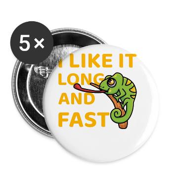 I like it long and fast Lustiger Spruch - Buttons groß 56 mm (5er Pack) - Weiß - Vorne