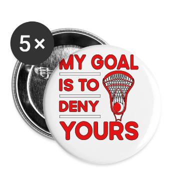 My Goal is to Deny yours Lacrosse - Buttons large 2.2''/56 mm (5-pack) - white - Front