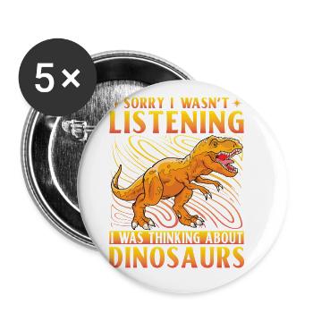 Désolé de ne pas écouter, je pensais aux dinosaures - Lot de 5 grands badges (56 mm) - blanc - Devant