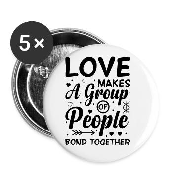 L’amour soude un groupe de personnes - Lot de 5 grands badges (56 mm) - blanc - Devant